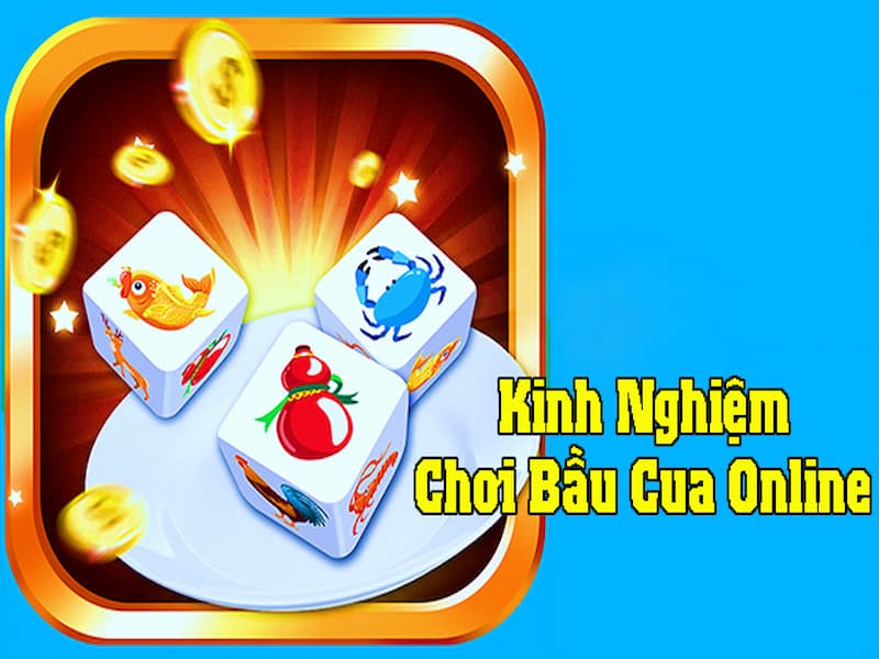 Cách chơi bầu cua online cơ bản nhất hiện nay